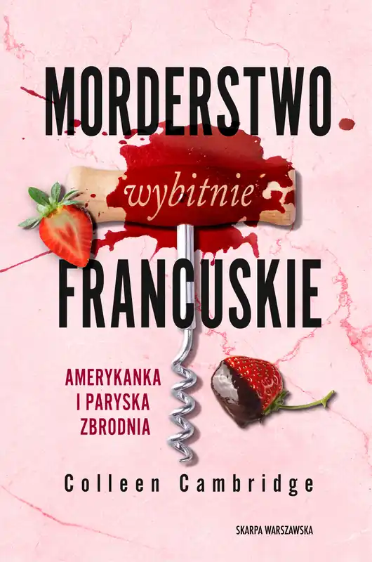 Tylko do końca tygodnia Morderstwo wybitnie francuskie. Amerykanka i paryska zbrodnia
