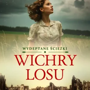 Zamów dziś Wydeptane ścieżki Tom 1 Wichry losu