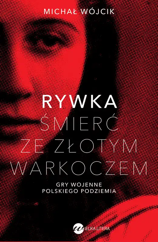 Oferta Rywka. Śmierć ze złotym warkoczem. Gry wojenne polskiego podziemia