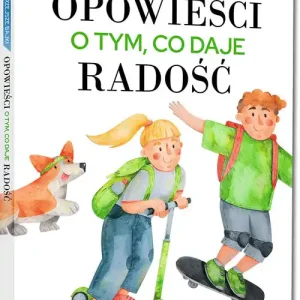 Najmądrzejsze bajki Opowieści o tym, co daje radość Premium