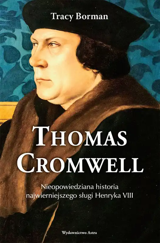 Nowy Thomas Cromwell. Nieopowiedziana historia najwierniejszego sługi Henryka VIII wyd. 2024