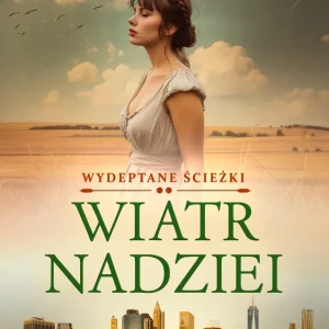 Wydeptane ścieżki Tom 2 Wiatr nadziei Kup online