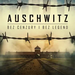 Auschwitz bez cenzury i bez legend Taniej