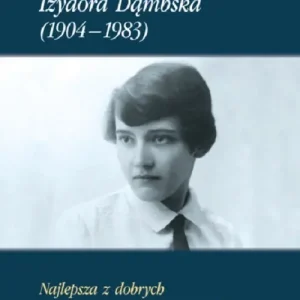 Cena promocyjna Izydora Dąmbska (1904-1983) Najlepsza z dobrych Cz1