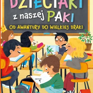 Kup online Od awantury do wielkiej draki. Dzieciaki z naszej paki