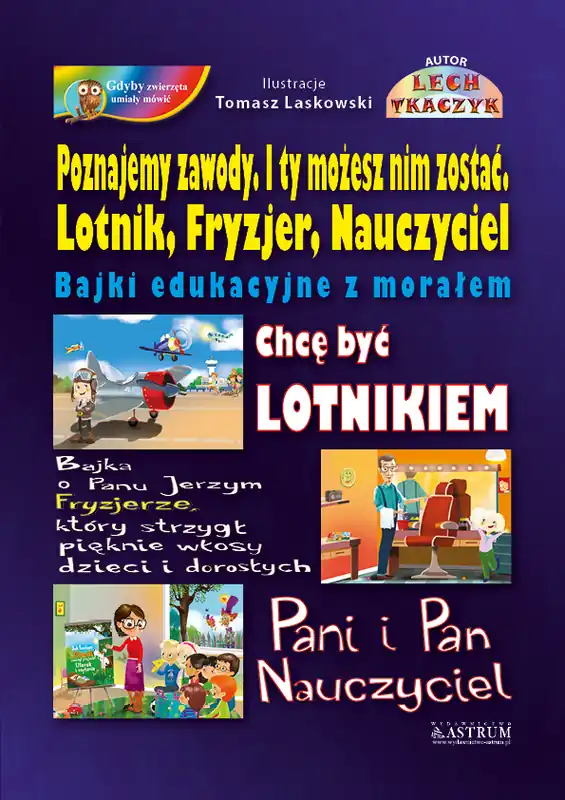 Poznajemy zawody. I ty możesz nim zostać. Lotnik, Fryzjer, Nauczyciel. Okazja