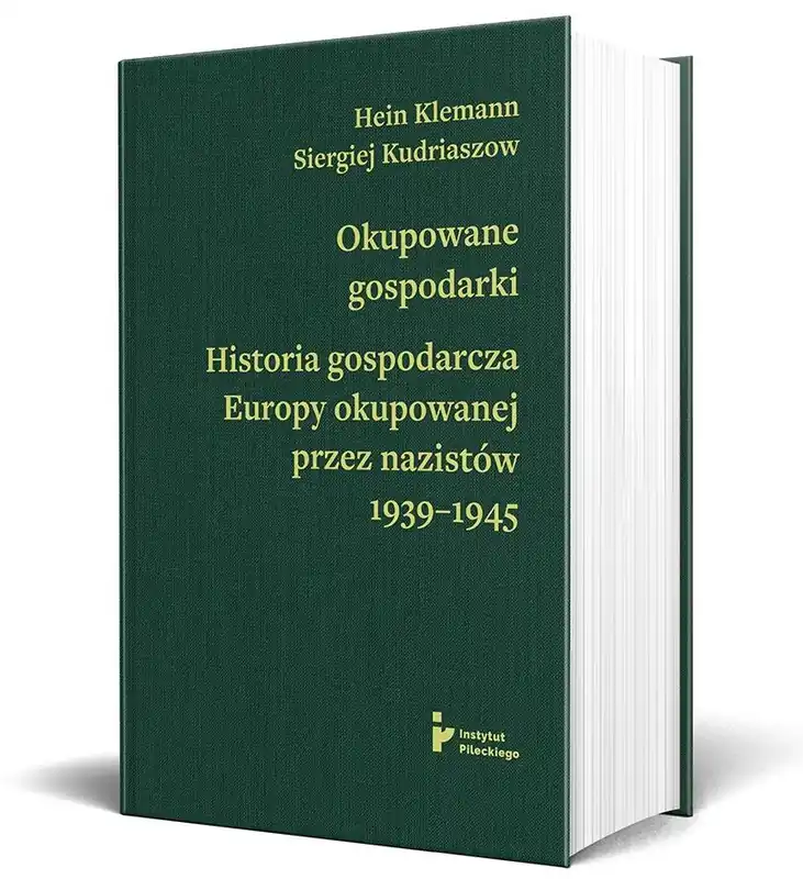 Okupowane gospodarki. Historia gospodarcza Europy okupowanej przez nazistów 1939-1945 Hit sprzedaży