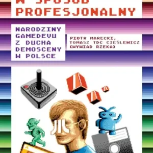 Oni migają tymi kolorami w sposób profesjonalny. Narodziny gamedevu z ducha demosceny w Polsce Do wyczerpania zapasów