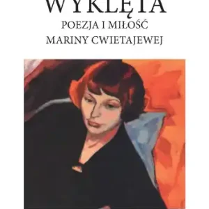 Hit cenowy Wyklęta Poezja i miłość Mariny Cwietajewej