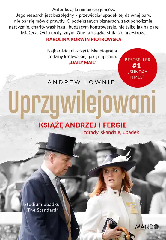 Uprzywilejowani. Książę Andrzej i Fergie – zdrady, skandale, upadek Nie przegap