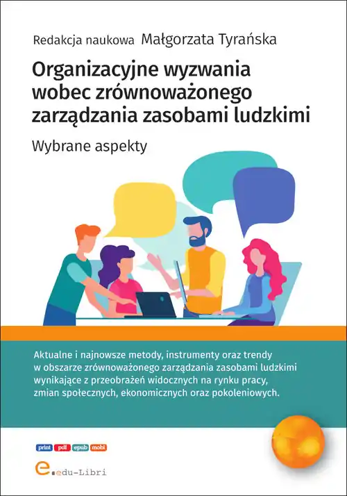 Organizacyjne wyzwania wobec zrównoważonego zarządzania zasobami ludzkimi Zamów teraz