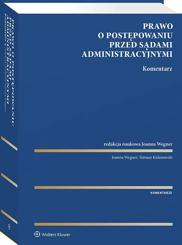 Sprawdź teraz Prawo o postępowaniu przed sądami administracyjnymi. Komentarz