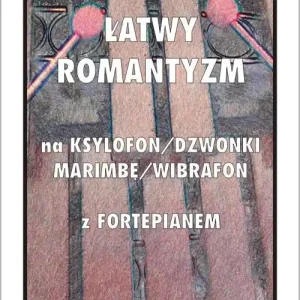 Wyjątkowa oferta Łatwy Romantyzm na ksylofon / dzwonki / marimbę...