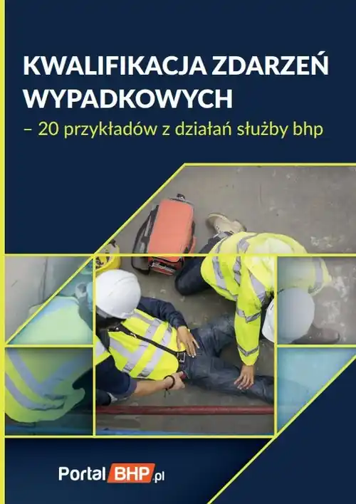 Kwalifikacja zdarzeń wypadkowych - 20 przykładów z działań służby bhp Popularny