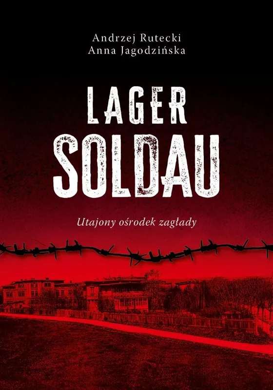 Dostępne od ręki Lager Soldau. Utajony ośrodek zagłady