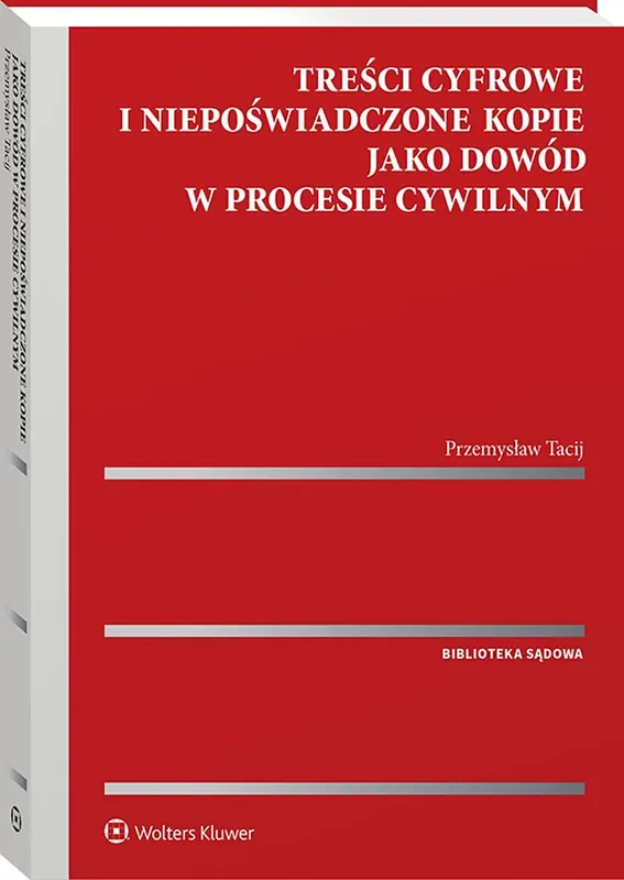 Treści cyfrowe i niepoświadczone kopie jako dowód w procesie cywilnym Oferta czasowa