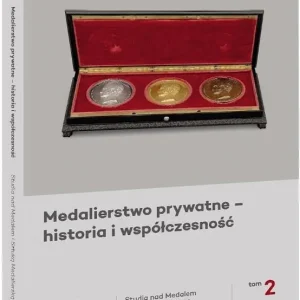 Szybka wysyłka Medalierstwo prywatne - historia i... T.2