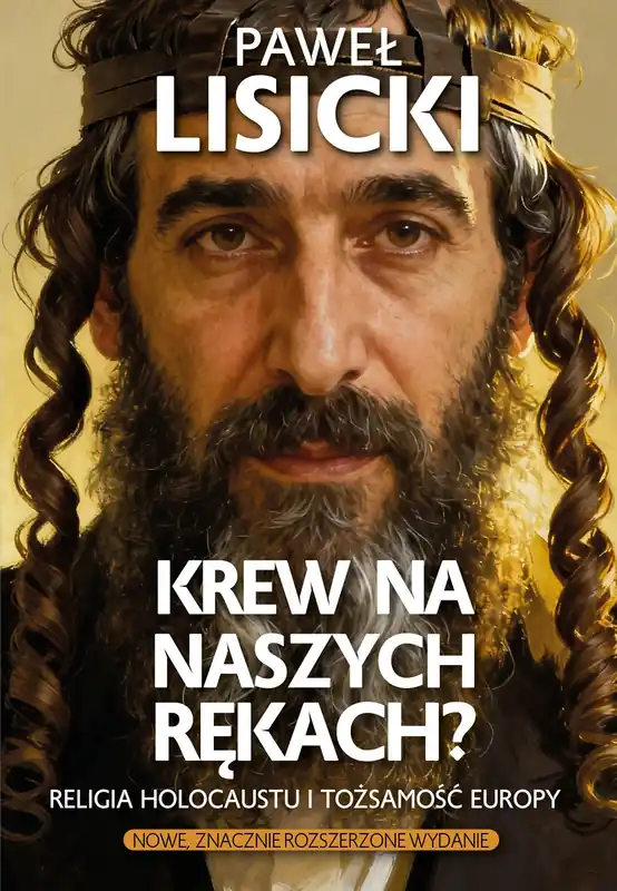 Krew na naszych rękach? Religia Holocaustu i tożsamość Europy Tylko do końca tygodnia