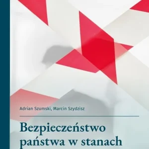 Bezpieczeństwo państwa w stanach nadzwyczajnych Bestseller