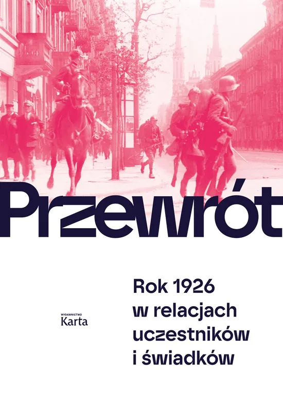 Bestseller Przewrót. Rok 1926 w relacjach uczestników i świadków