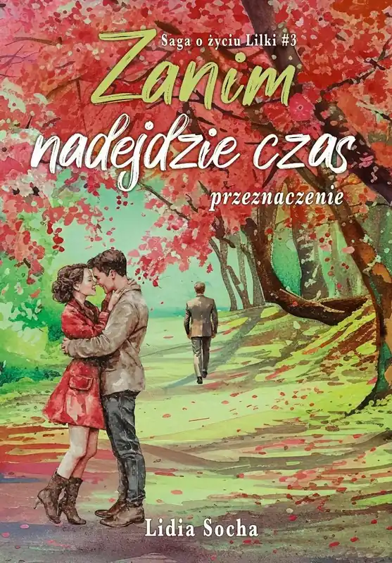 Saga o życiu Lilki. Zanim nadejdzie czas... T.3 Bestseller